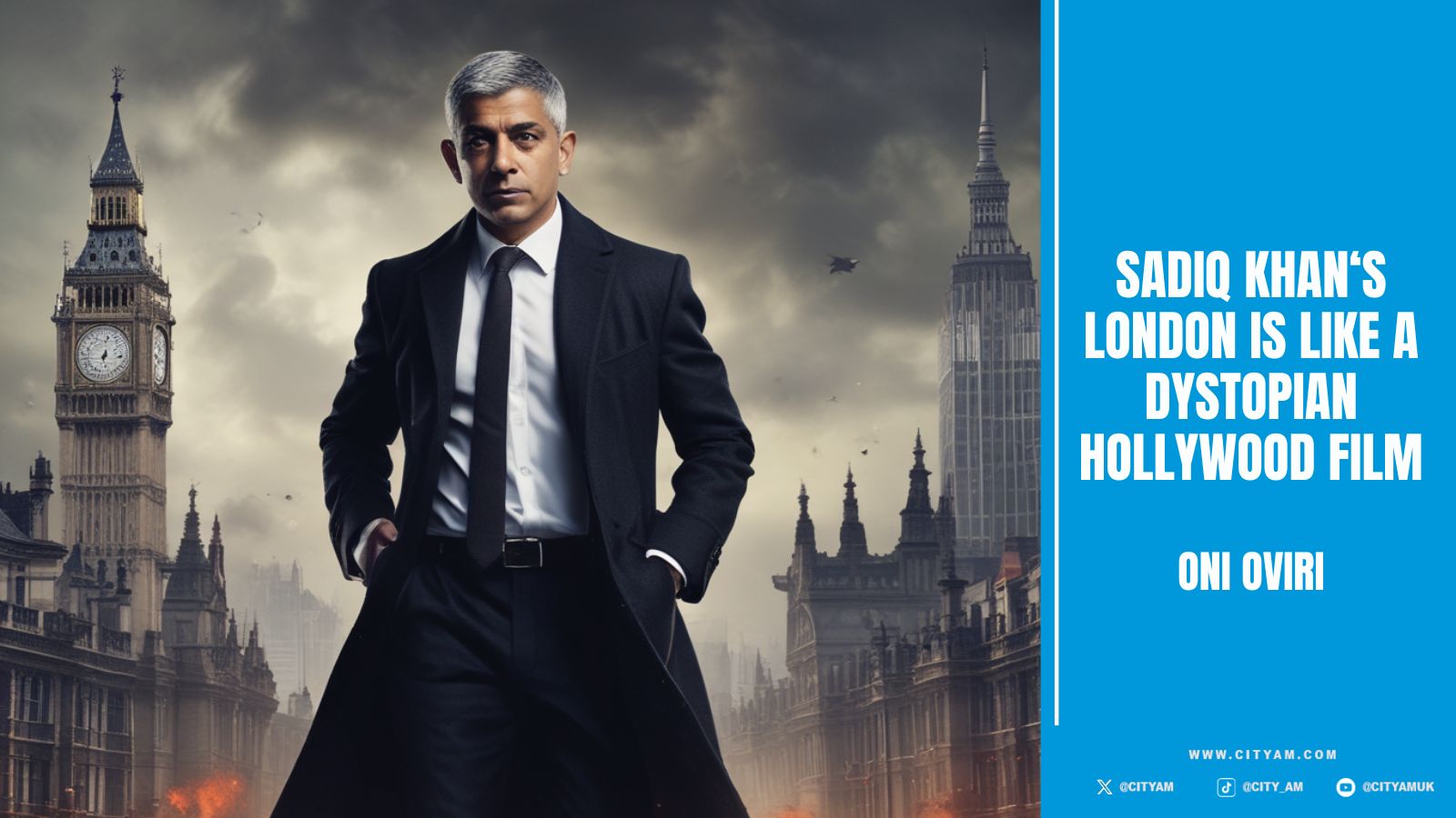 Sadiq Khan’s London is like a dystopian Hollywood film