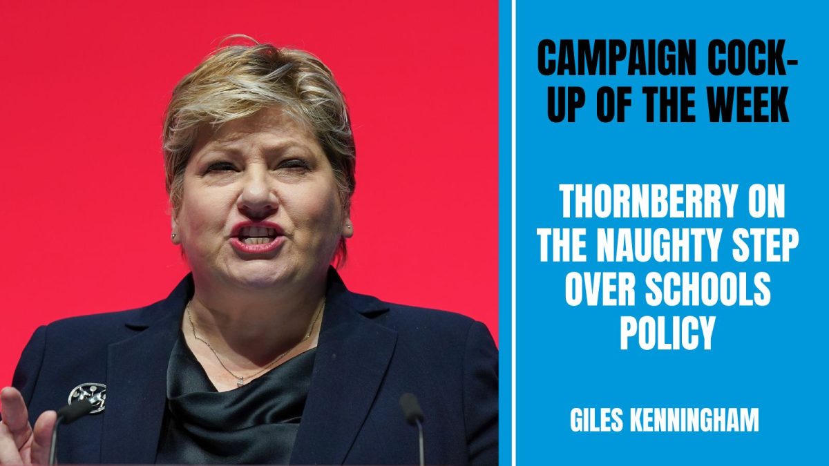 Campaign cock-up of the week: Thornberry on the naughty step over schools policy