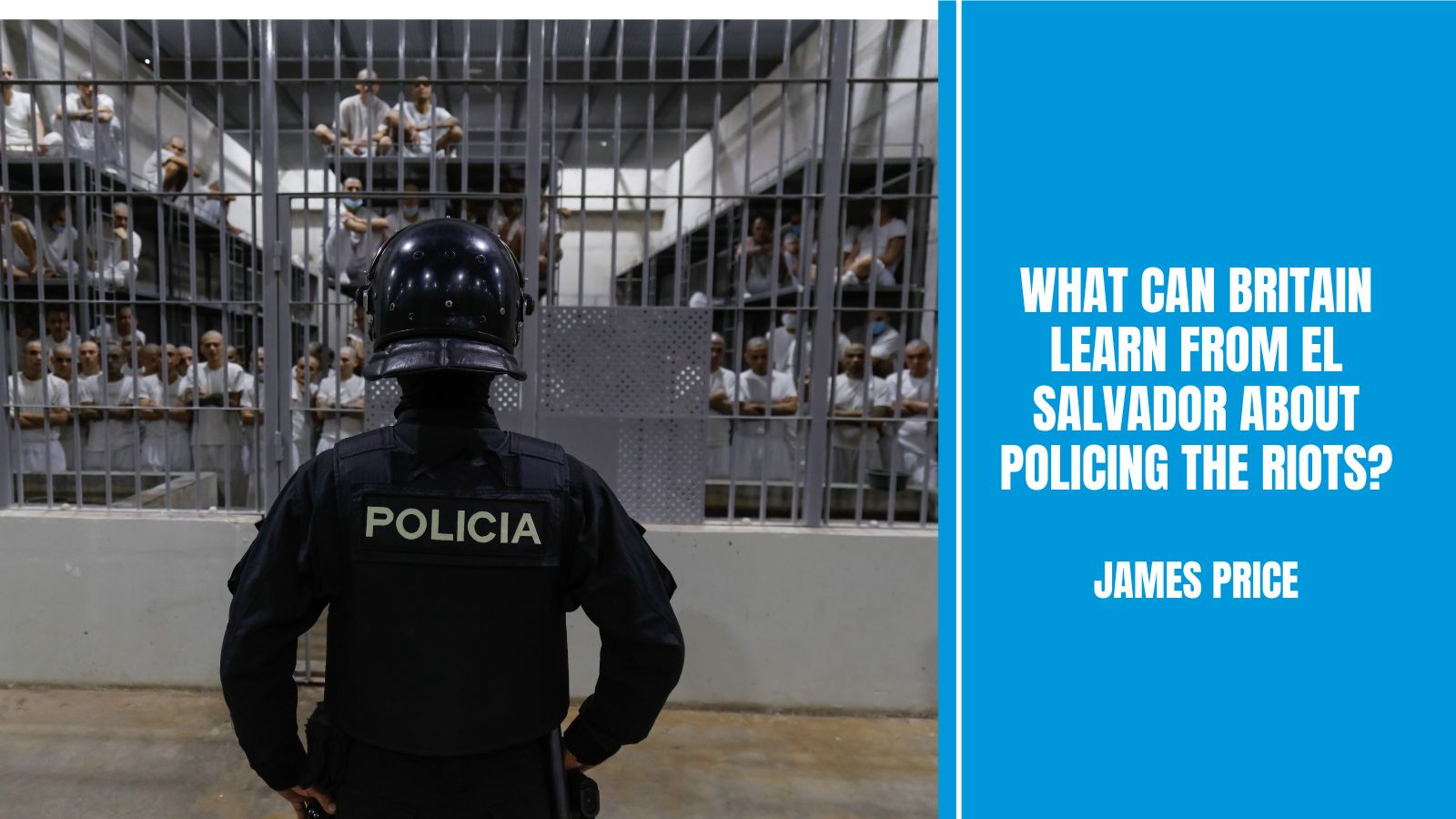 What can Britain learn from El Salvador about policing the riots?