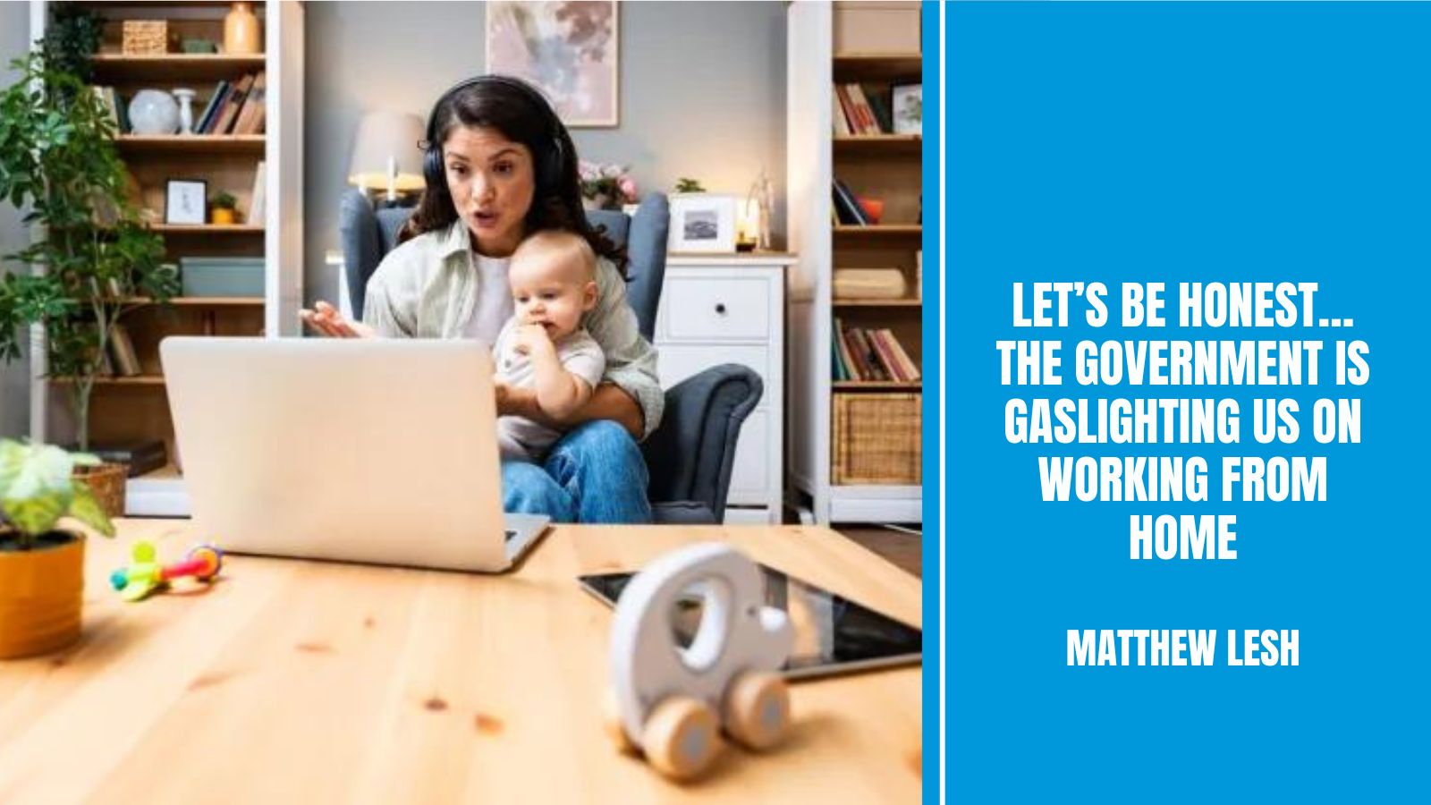 Let’s be honest… the government is gaslighting us on working from home